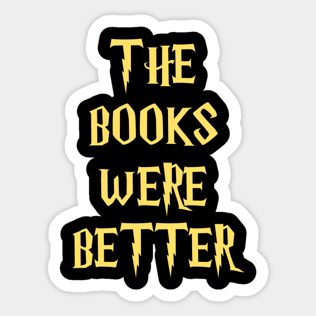 The Books Were Better (Gold) Sticker by Cmmndo_Sev